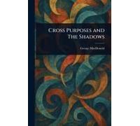 Cross Purposes And The Shadows
