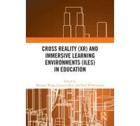 Cross Reality (Xr) And Immersive Learning Environments (Iles) In Education