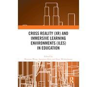 Cross Reality Xr and Immersive Learning Environments Iles in Education