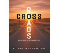 Cross Roads: Profane and Prayerful