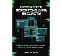 Cross-Site Scripting (XSS) Security: Understanding and Preventing Web Application Vulnerabilities
