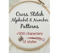 Cross Stitch Alphabet & Number Patterns