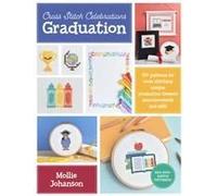 Cross Stitch Celebrations: Graduation