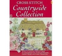 Cross Stitch Countryside Collection: 30 Timeless Designs from Claire Crompton, Caroline Palmer, Lesley Teare and Carol Thornton Various (Auteur)