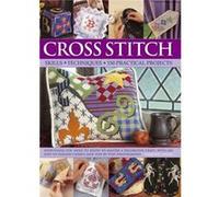 Cross stitch: Everything You Need to Know to Master a Decorative Craft, with 600 Easy-to-follow Charts and Step-by-step Photographs Dorothy Wood (Auteur)