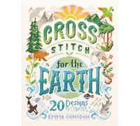 Cross Stitch for the Earth: 20 Designs to Cherish
