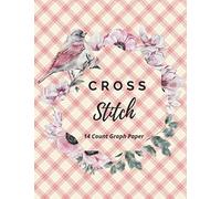 Cross Stitch Graph Paper 14 Count: 14 ct Embroidery Notebook Cross Stitching Gift For Woman, Teens, Adults, Students, Girls, Men, Boys, Moms & Dads - 120 Pages, 8.5 x 11, Soft Cover, Matte Finish