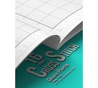 Cross Stitch Graph Paper: 16 Count (144x96), Inch And Centimeter Ruler, 100 Pages, Din A4 (Nomad Cross Stitch Graph Paper Collection Several Counts Available)