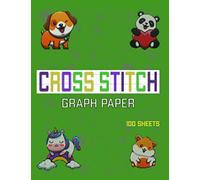 Cross Stitch Graph Paper: Cross Stitcher's Design Book for designing your own patterns - Best gift for cross stitchers