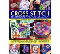 Cross Stitch The Essential Practical Collection by Dorothy Wood Dorothy Wood (Auteur)