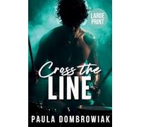Cross the Line (Large Print): A Steamy, Rivals to Lovers, Forced Proximity, Romance (Large Print)