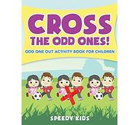 Cross The Odd Ones! Odd One Out Activity Book For Children