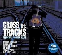Cross The Tracks: Essential Pioneer Blues / Var by VARIOUS ARTISTS [Audio CD]