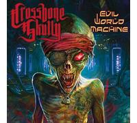 Crossbone Skully - Evil World Machine