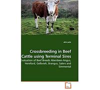 Crossbreeding In Beef Cattle Using Terminal Sires: Evaluation Of Beef Breeds Aberdeen-Angus, Hereford, Gelbvieh, Brangus, Salers And Simmental
