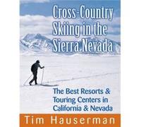 CrossCountry Skiing in the Sierra Nevada by Tim Hauserman Tim Hauserman (Auteur)