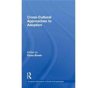 CrossCultural Approaches to Adoption by Fiona Bowie Fiona Bowie (Auteur)