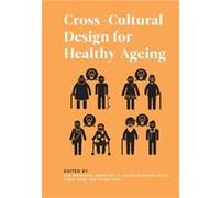 CrossCultural Design for Healthy Ageing Intellect Books (Auteur)