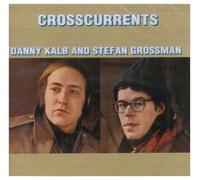 Crosscurrents by Danny Kalb and Stefan Grossman (2005-11-28)