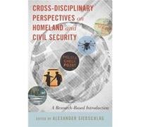 Crossdisciplinary Perspectives on Homeland and Civil Security by Edited by Alexander Siedschlag Edited by Alexander Siedschlag (Auteur)