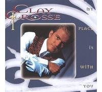 Crosse, Clay - My Place Is With You