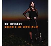 Crosse, Heather – Groovin' at the Crosse..