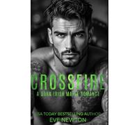 Crossfire: A Dark Irish Mafia Romance