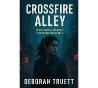 Crossfire Alley: A Crime-Tech Rebellion Novel