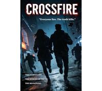 CROSSFIRE: Everyone lies. The truth kills(Psychological thriller suspense novel)