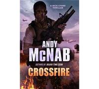 Crossfire: (Nick Stone Thriller 10) Mcnab, Andy (Auteur)