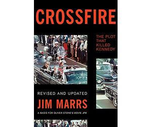 Crossfire: The Plot That Killed Kennedy