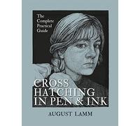 Crosshatching in Pen & Ink: The Complete Practical Guide