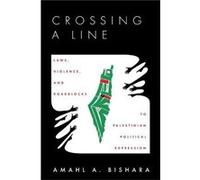 Crossing a Line by Amahl Bishara Amahl Bishara (Auteur)