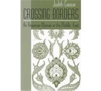 Crossing Borders An American Woman in the Middle East by Judith Caesar Judith Caesar (Auteur)