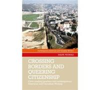 Crossing Borders and Queering Citizenship by Zalfa Feghali Unknown (Auteur)