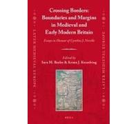 Crossing Borders: Boundaries And Margins In Medieval And Early Modern Britain