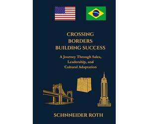 Crossing Borders, Building Success: A Journey Through Sales, Leadership, and Cultural Adaptation