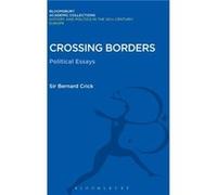 Crossing Borders by Sir Bernard Crick Sir Bernard Crick, (Auteur)