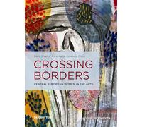 Crossing Borders: Central European Women in the Arts