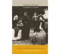 Crossing Borders Claiming a Nation by Sandra McGee Deutsch Sandra Deutsch (Auteur)