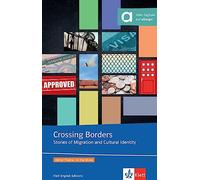 Crossing Borders: Stories of Migration and Cultural Identity. Lektüre mit digitalen Extras