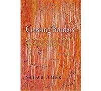 Crossing Borders, The Middle Ages Series Sahar Amer (Auteur)