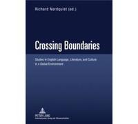 Crossing Boundaries: Studies In English Language, Literature, And Culture In A Global Environment (Hardcover) Richard Nordquist, (Auteur)