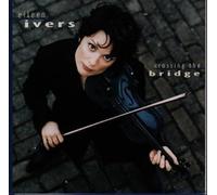 Crossing Bridge by Ivers, Eileen [Music CD]