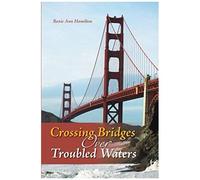 Crossing Bridges Over Troubled Waters
