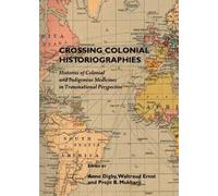 Crossing Colonial Historiographies