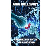 Crossing Into The Unknown: A Thrilling, Mind-Bending Science Fiction Series
