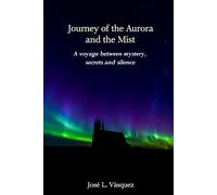 Crossing of the Dawn and the Mist: A journey between mystery, secrets and silence