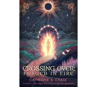 Crossing Over Forged In Fire - Catherine A Chase - Shivananda Media - ebook (ePub) - Livre
