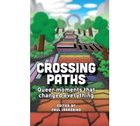 Crossing Paths: Queer moments that changed everything